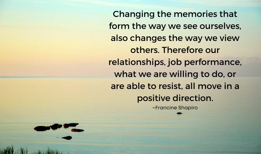 Quote by Francine Shapiro