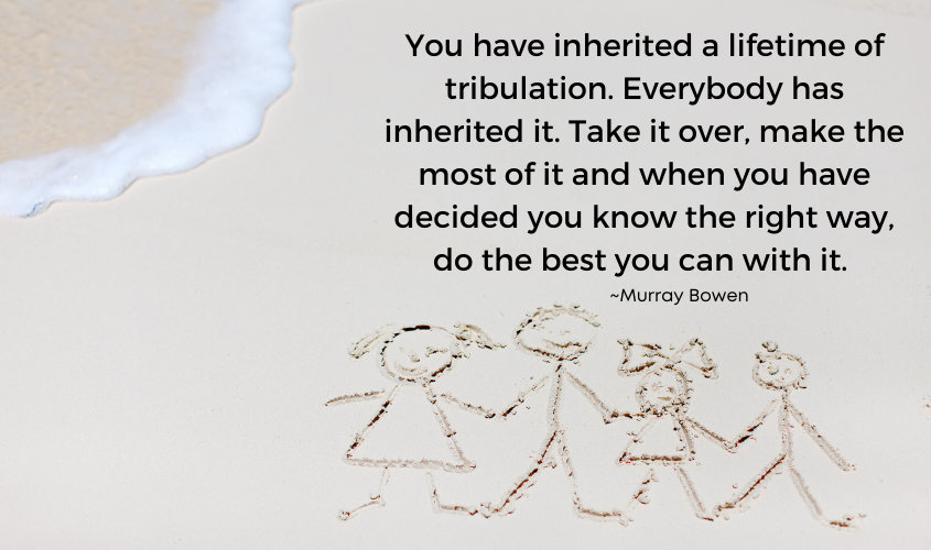 Quote by Murray Bowen