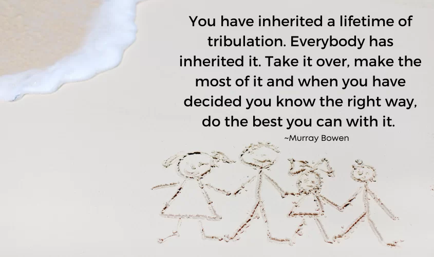 Quote by Murray Bowen